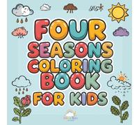 Four Seasons Coloring Book For Kids: 40+ Fun Seasonal Coloring Pages for Creative Kids | Spring, Summer, Autumn & Winter Activities
