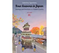 Four Seasons in Japan - Autumn: Journeys and Emotions in a Hidden Country: 1