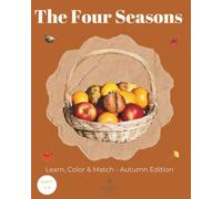 Four Seasons: Learn, Color & Match - Autumn Edition: Montessori Seasonal Workbook for Kids Ages 3-6 | Observation, Matching & Simple Coloring | ... Learning (Four Seasons Montessori Series)