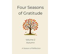 Four Seasons of Gratitude - Autumn: A Season of Reflection