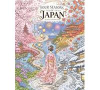 FOUR SEASONS OF JAPAN: AN ADULT COLORING BOOK