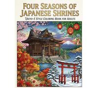 Four Seasons of Japanese Shrines: Ukiyo-e Style Coloring Book for Adults