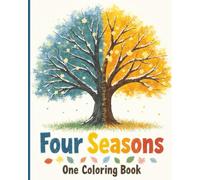 Four Seasons, One Coloring Book: From Snowflakes to Sunflowers to Falling Leaves