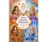 Four Seasons Princess: Four Seasons Princesses is a bilingual interactive story and activity book introducing children to the beauty of spring, ... winter through magical princess adventures.