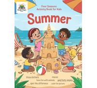Four Seasons - Summer Activity Book for Kids (Ages 6-8): Fun Summer Puzzles, Games, Coloring Pages, mazes for Kids!