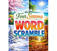 Four Seasons Word Scramble: A Year-Round Puzzle Book with Spring, Summer, Fall, and Winter Themes