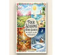 Four Seasons Word Search: A Year-Round Puzzle Collection: 200 Themed Puzzles Celebrating Spring, Summer, Autumn, and Winter - Large Print Activity Book for Adults