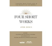 Four Short Works: Giovanna, The After Life and the Survival of the Being, The Purpose of Life, Doctrinal and Practical Synthesis of Spiritualism