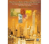 Four Songs by George Gershwin: Four Songs by George Gershwin Two Pianos, Four Hands (Alfred's Classic Editions: the Piano Works of George Gershwin)