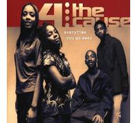 Four the Cause - Everytime You Go Away
