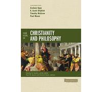 Four Views on Christianity and Philosophy (Counterpoints: Bible and Theology)