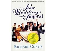 Cuatro bodas y un funeral – Guion de la exitosa comedia: Tres apéndices y un guion – Idioma inglés