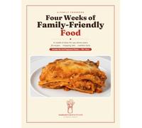 Four Weeks of Family-Friendly Food: A Month of Done-for-You Dinner Plans