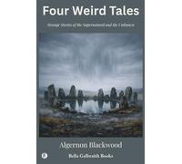 Four Weird Tales: Strange Stories of the Supernatural and the Unknown