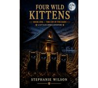FOUR WILD KITTENS: BOOK ONE - THE CRY IN THE BARN (Cat Tales)