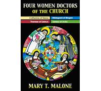 Four Women Doctors of the Church: Hildegard of Bingen, Catherine of Siena, Teresa of Ávila, Thérèse of Lisieux