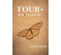 FOUR+: Women in my life