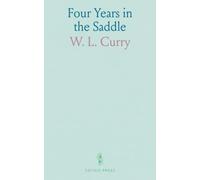 Four Years in the Saddle: History of the First Regiment, Ohio Volunteer Cavalry, War of the Rebellion, 1861-1865