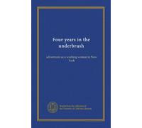Four years in the underbrush: adventures as a working woman in New York