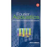 Fourier Acoustics: Sound Radiation and Nearfield Acoustical Holography