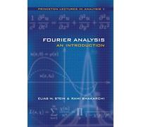 Fourier Analysis: An Introduction: 1 (Princeton Lectures in Analysis, Volume 1)