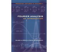 Fourier Analysis: An Introduction: 1 (Princeton Lectures in Analysis, Volume 1)