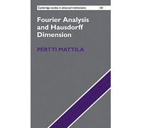 Fourier Analysis and Hausdorff Dimension (Cambridge Studies in Advanced Mathematics)