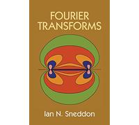 Fourier Transforms (Dover Books on MaTHEMA 1.4tics)
