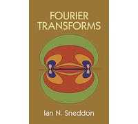 Fourier Transforms (Dover Books on MaTHEMA 1.4tics)