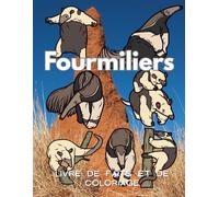 Fourmiliers : Faits et Livre de coloriage: Livre d'activités pour les enfants de 2 à 16 ans (Faits sur les animaux et coloration)