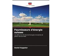 Fournisseurs d'énergie suisses: Les défis et le rôle des technologies innovantes de gestion des données