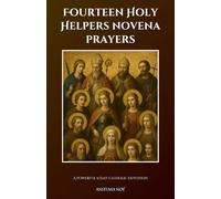 Fourteen Holy Helpers novena prayers: A Powerful 9-Day Catholic Devotion