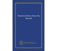Fourteen letters from the beyond