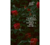 Fourteen Valentine's Days Without a Rose, volume 1