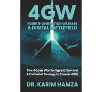 Fourth-Generation Warfare (4GW) and the Digital Battlefield: The Hidden War for Egypt’s Survival & the Untold Strategy to Counter 4GW