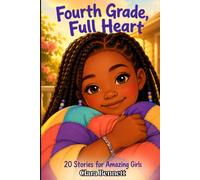 Fourth Grade, Full Heart: 20 Stories for Amazing Girls