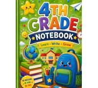 Fourth Grade Notebook: Wide Ruled Composition Notebook for Kids Ages 9-10 | School Journal for Writing, Homework, Class Notes, Daily Practice & Creative Learning (Education Series)