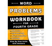 Fourth Grade Word Problems Workbook Addition, Subtraction, Multiplication And Division: 4th Grade Word Problems Practice Workbook For Kids (Ages 9-10) 2000 Exercises With Answers