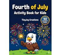 Fourth of July Activity Book for Kids: Fun Patriotic Puzzles, Mazes, and Coloring Pages (Stars & Stripes Fun for Kids)