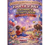 Fourth of July Coloring & Activity Book: Fun Patriotic Coloring Pages, Maze, Word Search, Counting Game, and Matching Activity for Ages 4-8 (Mike's Like's Coloring & Activity Book Series)