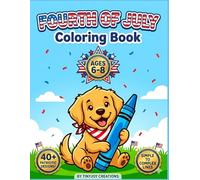 Fourth of July Coloring Book for Kids Ages 4-8: Fun and Progressive Patriotic Designs for Boys and Girls (Stars & Stripes Fun for Kids)