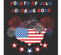 Fourth of July Coloring Book for Kids: Star-Spangled Fun and Educational Coloring Pages for Kids Ages 2-12