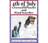 Fourth of July Crossword Puzzle and Word Search Book: Over 100 Patriotic Crossword & Word Search Puzzles | Fun Brain Games for Adults, Teens & Seniors