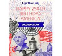 Fourth of July; Happy 250th Birthday America; Kids USA Coloring Book