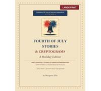 Fourth of July Stories & Cryptograms: A Holiday Edition - Thirty Heartfelt Stories & Hidden-Message Puzzles Celebrating America's 250th Anniversary (American Holiday Stories & Cryptograms)