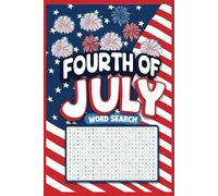 Fourth of July Word Search Book: 50+ Word Find Puzzles about Fourth of July-Related Words & Combat-Related Terms Highlighting America’s Independence Day | Gift for Seniors, Holidays & Relaxing