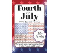 Fourth of July Word Search Puzzles: Fun Patriotic Puzzles Featuring American History, Fireworks, and Independence Celebration | 6 x 9 Inches | 50+ Puzzles | Over 495 Words