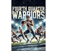 Fourth Quarter Warriors: The Art of the NFL Comeback
