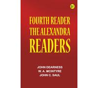 Fourth Reader: The Alexandra Readers