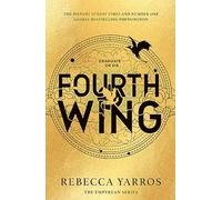 Fourth Wing: DISCOVER THE GLOBAL PHENOMENON THAT EVERYONE CAN'T STOP TALKING ABOUT!: 1 (Empyrean, 1)